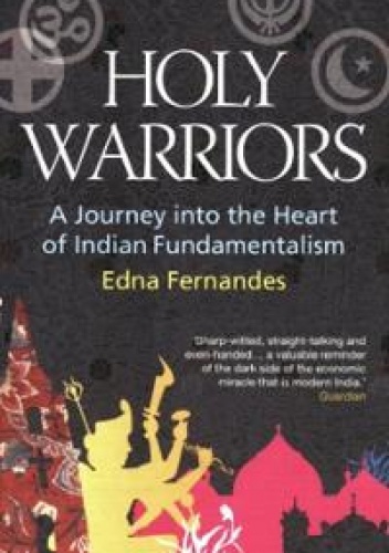Okładka: Edna Fernandes - Holy Warriors: A Journey into the Heart of Indian Fundamentalism