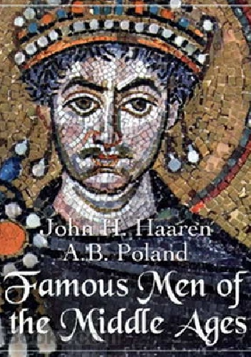 Okładka: John Henry Haaren - Famous Men of the Middle Ages