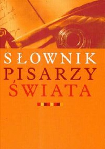 Okładka: Julian Maślanka - Słownik pisarzy świata