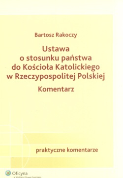 Okładka: Bartosz Rakoczy - Ustawa o stosunku państwa do Kościoła Katolickiego w Rzeczypospolitej Polskiej