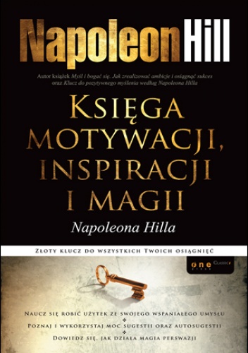 Okładka: Napoleon Hill - Księga motywacji, inspiracji i magii Napoleona Hilla