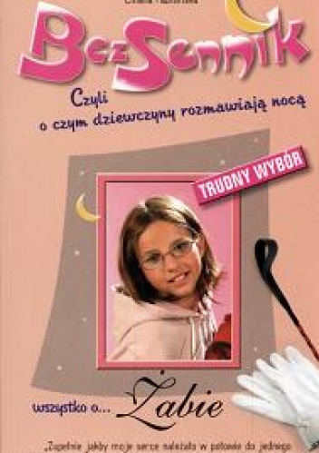 Okładka: Liliana Fabisińska - Wszystko o... Żabie. Trudny wybór