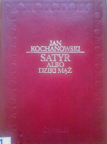 Okładka: Jan Kochanowski - Satyr albo Dziki Mąż