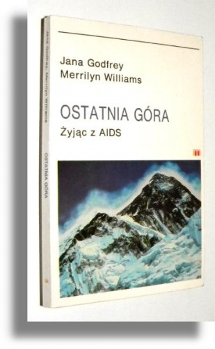 Okładka: Jana Godfrey - Ostatnia góra. Żyjąc z AIDS