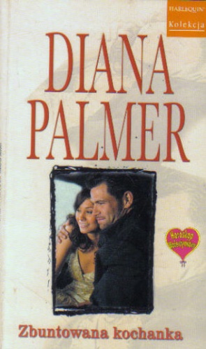 Okładka: Diana Palmer - Zbuntowana kochanka