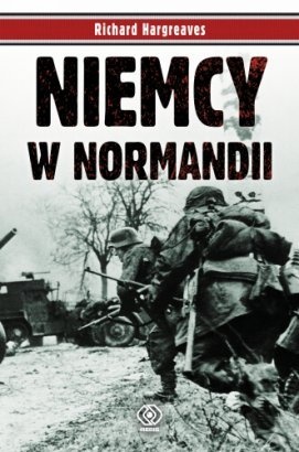 Okładka: Richard Hargreaves - Niemcy w Normandii