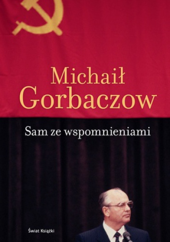 Okładka: Michaił Gorbaczow - Sam ze wspomnieniami