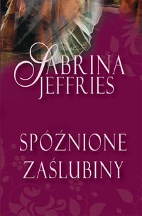 Okładka: Sabrina Jeffries - Spóźnione zaślubiny