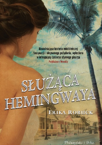 Okładka: Erika Robuck - Służąca Hemingwaya