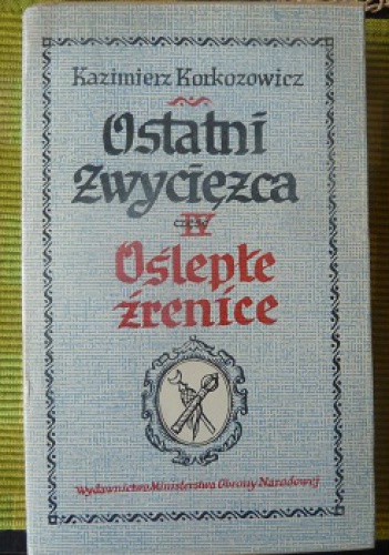 Okładka: Kazimierz Korkozowicz - Oślepłe źrenice