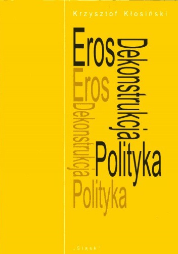 Okładka: Krzysztof Kłosiński - Eros. Dekonstrukcja. Polityka.