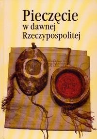 Okładka: Zenon Piech - Pieczęcie w dawnej Rzeczypospolitej