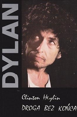 Okładka: Clinton Heylin - Dylan: Droga bez końca