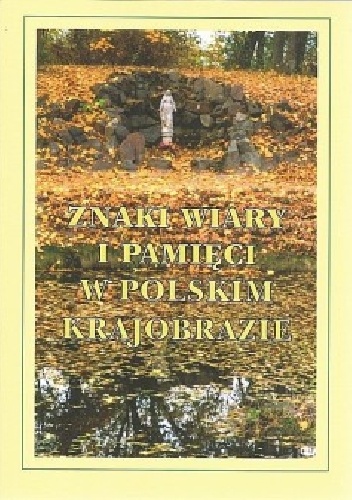 Okładka:  - Znaki wiary i pamięci w polskim krajobrazie