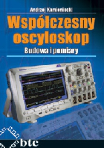 Okładka: Andrzej Kamieniecki - Współczesny oscyloskop. Budowa i pomiary