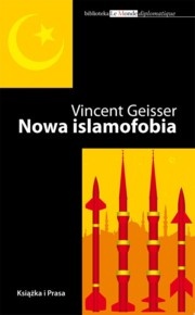 Okładka: Vincent Geisser - Nowa islamofobia