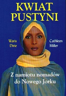 Okładka: Waris Dirie - Kwiat pustyni. Z namiotu Nomadów do Nowego Jorku