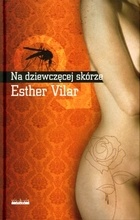 Okładka: Esther Vilar - Na dziewczęcej skórze
