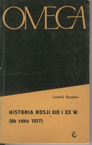 Okładka: Ludwik Bazylow - Historia Rosji XIX i XX w. (do roku 1917)