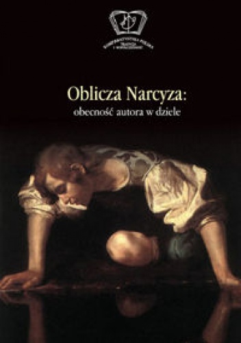 Okładka: Maria Cieśla-Korytowska - Oblicza Narcyza. Obecność autora w dziele