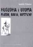 Okładka: Leszek Kleszcz - Filozofia i utopia. Platon, Biblia, Nietzsche