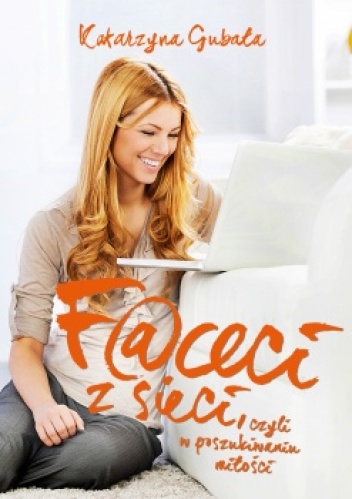 Okładka: Katarzyna Gubała - Faceci z sieci