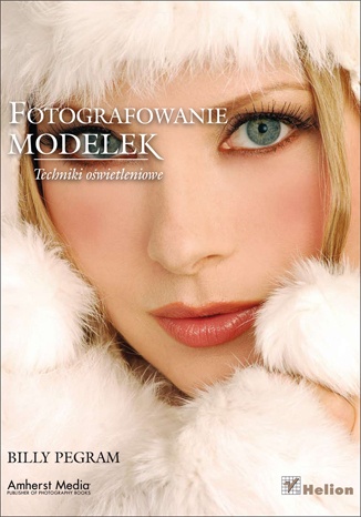 Okładka: Billy Pegram - Fotografowanie modelek. Techniki oświetleniowe