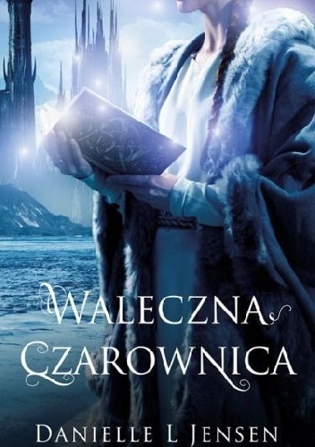 Okładka: Danielle L. Jensen - Waleczna czarownica