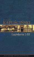 Okładka: Ryszard Kapuściński - Lapidaria I-III