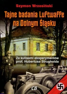 Okładka: Szymon Wrzesiński - Tajne badania Luftwaffe na Dolnym Śląsku
