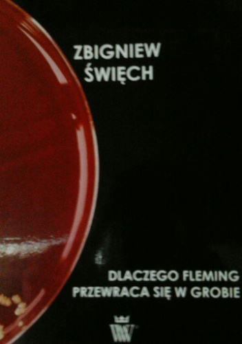 Okładka: Zbigniew Święch - Dlaczego Fleming przewraca się w grobie