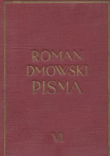 Roman Dmowski - Pisma Tom VI