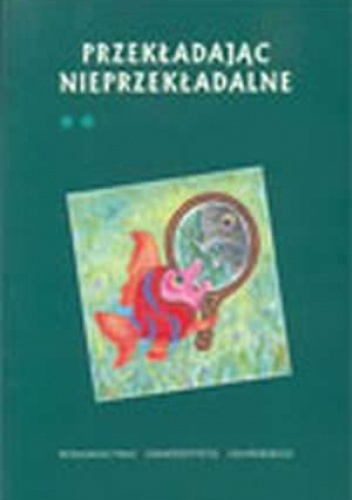 Okładka:  praca zbiorowa - Przekładając nieprzekładalne, t. 2