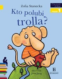 Okładka: Zofia Stanecka - Kto polubi trolla?