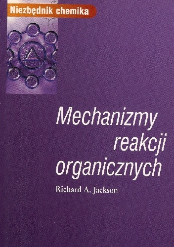 Okładka: Richard A. Jackson - Mechanizmy reakcji organicznych