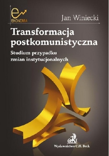Okładka: Jan Winiecki - Transformacja postkomunistyczna. Studium przypadku zmian instytucjonalnych