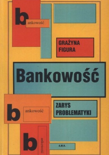 Okładka: Grażyna Figura - Bankowość. Zarys problematyki