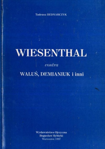 Okładka: Tadeusz Bednarczyk - Wiesenthal contra Waluś, Demianuk i inni