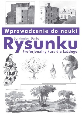Okładka:  Barrington Barber - Wprowadzenie do nauki rysunku. Profesjonalny kurs dla każdego.