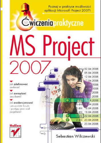 Okładka: Sebastian Wilczewski - MS Project 2007. Ćwiczenia praktyczne