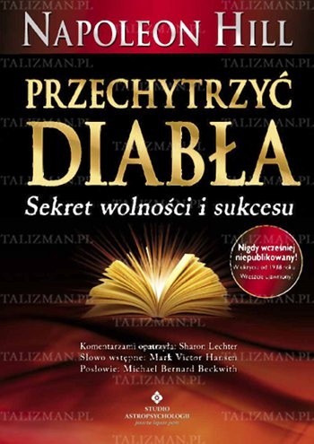 Okładka: Napoleon Hill - Przechytrzyć diabła - sekret wolności i sukcesu