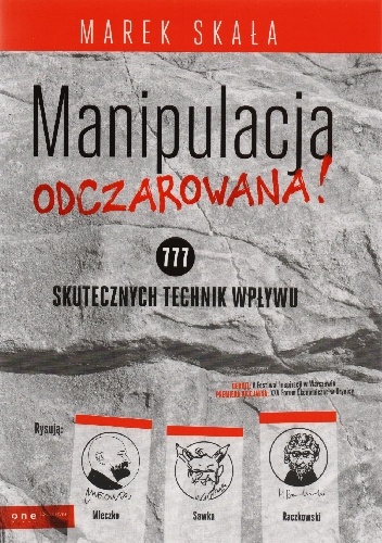Okładka: Marek Skała - Manipulacja ODCZAROWANA! 777 skutecznych technik wpływu