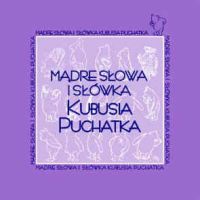 Okładka: Alan Alexander Milne - Mądre słowa i słówka Kubusia Puchatka