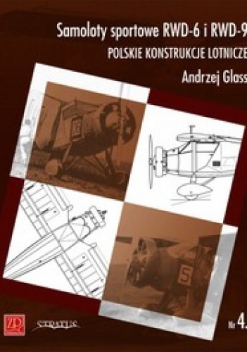 Okładka: Andrzej Glass - Samoloty sportowe RWD6 i RWD9. Polskie konstrukcje lotnicze