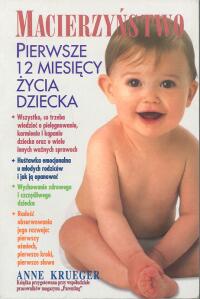 Okładka: Anne Krueger - Macierzyństwo. Pierwsze 12 miesięcy życia dziecka