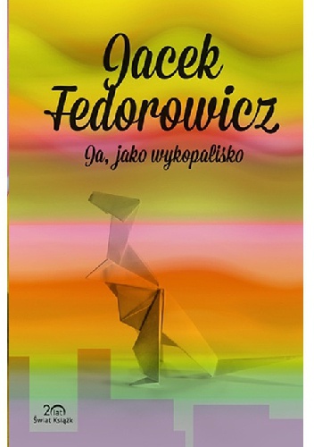 Okładka: Jacek Fedorowicz - Ja, jako wykopalisko