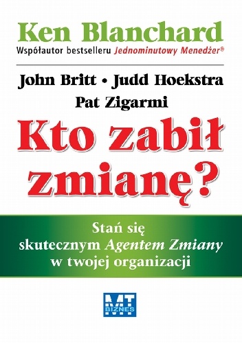 Okładka: Ken Blanchard - Kto zabił zmianę?
