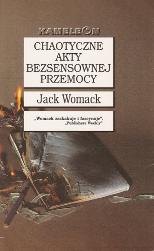 Okładka: Jack Womack - Chaotyczne akty bezsensownej przemocy