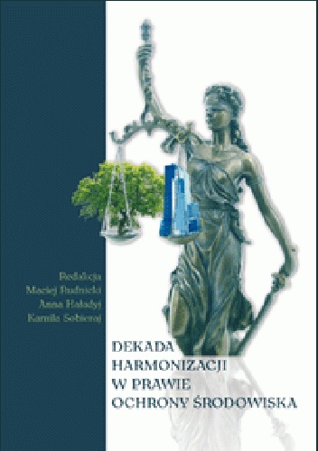 Okładka: Janina Ciechanowicz-McLean - Dekada harmonizacji w prawie ochrony środowiska