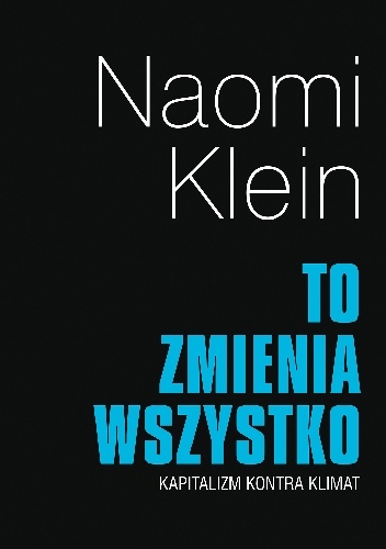 Okładka: Naomi Klein - To zmienia wszystko